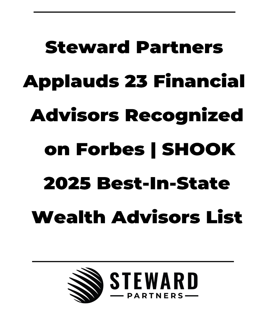 Steward Partners Applauds 23 Financial Advisors Recognized on Forbes | SHOOK 2025 Best-In-State Wealth Advisors List