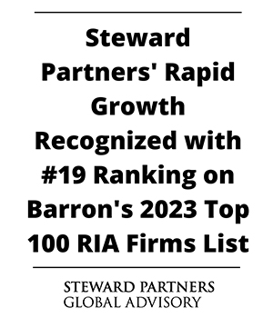 Steward Partners' Rapid Growth Recognized with #19 Ranking on Barron's 2023 Top 100 RIA Firms List