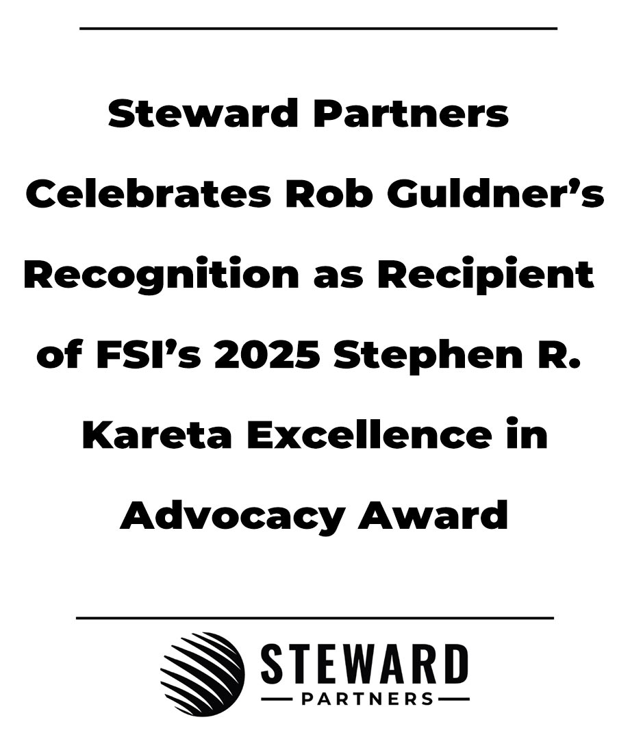 Steward Partners Celebrates Rob Guldner’s Recognition as Recipient of FSI’s 2025 Stephen R. Kareta Excellence in Advocacy Award